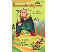 Enciclopedia della favola. Fiabe di tutto il mondo per 365 giorni