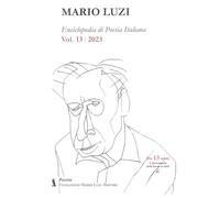 Enciclopedia di poesia italiana. Mario Luzi (2023) (Vol. 13)