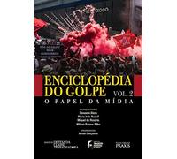 Enciclopedia Do Golpe - Vol.2 - O Papel Da Midia