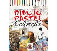 Enciclopedia Ilustrada de dibujo, pastel y Caligrafía