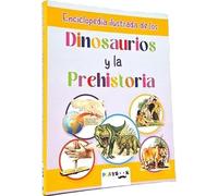 ENCICLOPEDIA ILUSTRADA DINOSAURIOS Y LA PREHISTORIA