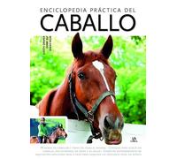 Enciclopedia Práctica del Caballo: 4 (Manuales Imprescindibles)