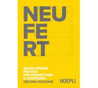 Enciclopedia pratica per progettare e costruire. Fondamenti, norme e prescrizioni per progettare, costruire, dimensionare e distribuire a misura d'uomo (Ingegneria)