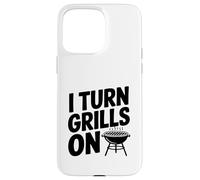 Enciendo Las Parrillas, Divertido Amante de Las barbacoas Carcasa para iPhone 15 Pro MAX