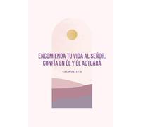 Encomienda tu vida al Señor, Confía en Él y Él actuará: Bullet Journal en Español Prediseñado | Planificador sin fecha | Agenda Cristiana | Cuaderno para journaling de puntos | Diario punteado 6x9