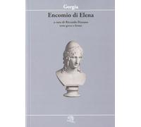 Encomio di Elena. Testo greco a fronte (Piccola biblioteca della felicità)