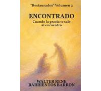 ENCONTRADO: Cuando la gracia te sale al encuentro: 2 (RESTAURADOS)