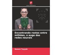 Encontrando rostos entre milhões, o auge das redes neurais