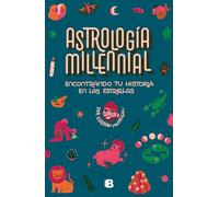 Encontrando tu historia en las estrellas / Millennial Astrology. Finding Your St ory in the Stars: Encontrando Tu Historia En Las Estrellas / Finding Your Story in the Stars