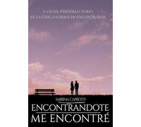 Encontrándote me encontré: Aveces, perderlo todo es la única forma de encontrarse (Amar en Madrid)