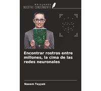 Encontrar rostros entre millones, la cima de las redes neuronales