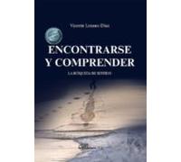 Encontrarse Y Comprender: La Busqueda De Sentido