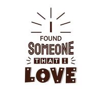 Encontré a alguien que me encanta. Citas del Día de San Valentín sobre el amor. Tipografía. Palabras románticas en febrero. Calcomanías de pared 50.4x74.1cm Autoadhesivo Café