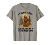 Encontré a Jesús todavía Buscando Bigfoot Sasquatch Christian Camiseta