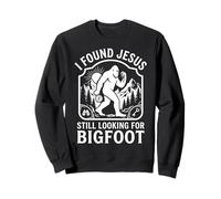 Encontré a Jesús todavía Mirando Bigfoot Funny Christian Sudadera
