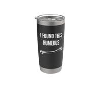 Encontré este húmero Divertido Enfermera Médico Médico Humor óseo Vaso térmico de acero inoxidable de doble pared