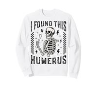 Encontré Este húmero Esqueleto radiología Enfermera RAD Tech Divertido Sudadera