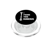 Encontré Este húmero Funny Bone Anatomy Juego de Palabras Humor médico PopSockets PopGrip para MagSafe