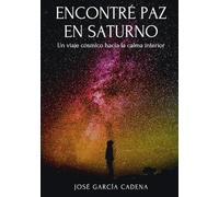 Encontré Paz en Saturno: Un viaje cósmico hacia la calma interior