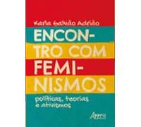 Encontro Com Feminismos: Políticas Teorias E Ativismos (ebook)