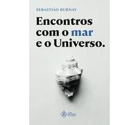 Encontros com o mar e o Universo