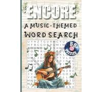 Encore: A Music-Themed Word Search Book: 60 Richly Themed Puzzles Celebrating Genres, Instruments, Emotions & the Universal Language of Music