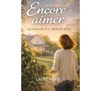 Encore aimer: Quand on y croyait plus