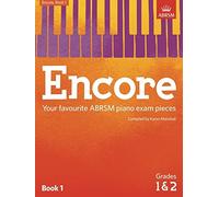 Encore: Book 1, Grades 1 & 2: Your favourite ABRSM piano exam pieces (ABRSM Exam Pieces)