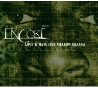 Encore - Love & Hate
