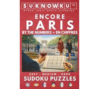 Encore Paris by the numbers - en chiffres: 50 Sudoku Puzzles in 6 Languages