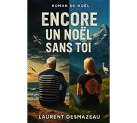 ENCORE UN NOËL SANS TOI: Un amour séparé par la distance… (Livres de Noël / Contes pour les tout-petits / Romance, Drame et Thriller)