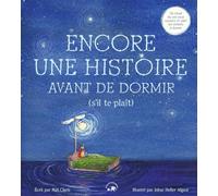 Encore une histoire avant de dormir (s'il te plaît): Un rituel du soir pour rassurer et aider les enfants à dormir
