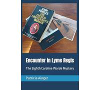 Encounter in Lyme Regis: The Eighth Caroline Worde Mystery (The Caroline Worde Mysteries)