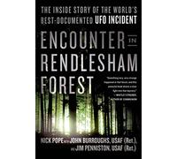 Encounter in Rendlesham Forest: The Inside Story of the World's Best-Documented UFO Incident