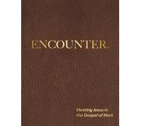 Encounter (Large Print Edition): Meeting Jesus in the Gospel of Mark