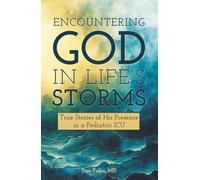 Encountering God in Life's Storms: True Stories of His Presence in a Pediatric ICU