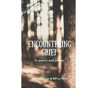 Encountering Grief: In Poetry and Prayer