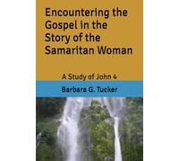 Encountering the Gospel in the Story of the Samaritan Woman