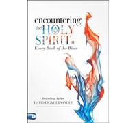 Encountering the Holy Spirit in Every Book of the Bible