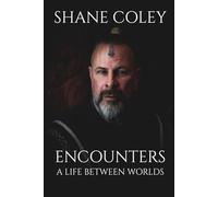 ENCOUNTERS: A Life Between Worlds: A Life Between Worlds: A Life Between Worlds (The Path of Alchemy Series)