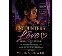 Encounters for Love: Almost Isn’t Enough