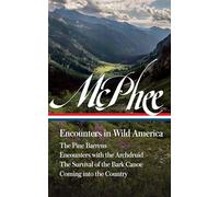 Encounters in Wild America: The Pine Barrens / Encounters With the Archdruid / the Survival of the Bark Canoe / Coming into the Country