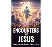 Encounters With Jesus: Moments that Changed Everything