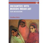 Encounters with Modern Indian Art: Essays and Discussions
