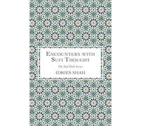 Encounters with Sufi Thought (The Sufi Path Series)