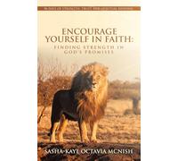 Encourage Yourself in Faith: Finding Strength in God's Promises: 96 Days of Strength, Trust, and Spiritual Renewal