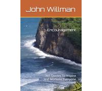 Encouragement: 365 Quotes To Inspire and Motivate Everyone