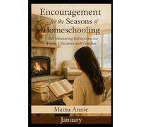 Encouragement for the Seasons of Homeschooling - January: 365 Mentoring Readings for Home Educators and Families