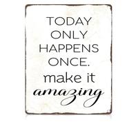 Encouragement Metal Sign Today Happens Once Own It 12x8 Inch