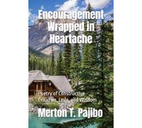Encouragement Wrapped in Heartache: Poetry of Constructive Criticism, Love, and Wisdom